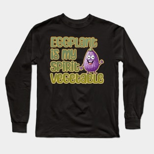 Eggplant is My Spirit Vegetable Long Sleeve T-Shirt